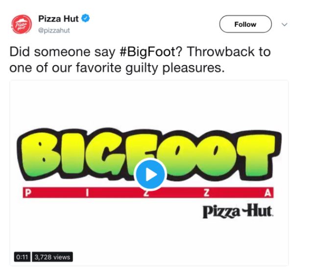 Pizza Hut should bring back the Bigfoot pizza. Just sayin